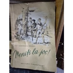 Veniti la joc! - Iosif Teodorescu-Arghezi