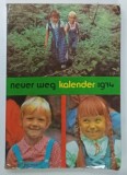 NEUER WEG , KALENDER 1974 ( DRUM NOU , KALENDAR 1974 ) , 1973 * TEXT IN LIMBA GERMANA