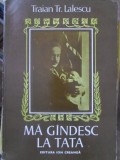 Ma gandesc la Tata - Traian Tr. Lalescu, Ion Creanga, 1978, Copii, Povesti, Romana, 44 pagini