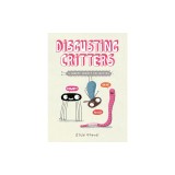 Disgusting Critters: A Creepy Crawly Collection