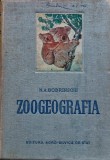 Cumpara ieftin Zoogeografia - 1953 - N. A. Bobrinschi (R300)