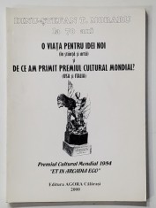 DINU - STEFAN T. MORARIU LA 70 DE ANI , O VIATA PENTRU IDEI NOI , 2000
