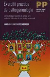 Cumpara ieftin Exerciții practice de psihogenealogie - 2014 - Anne Ancelin Sch&uuml;tzenberger (@L72)