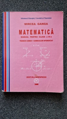 MATEMATICA MANUAL PENTRU CLASA A IX-A TC + CD - Mircea Ganga 2008 foto