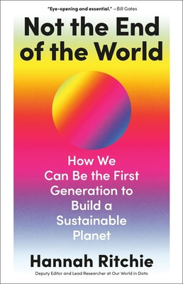 Not the End of the World: How We Can Be the First Generation to Build a Sustainable Planet foto