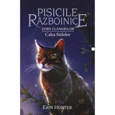 Cartea 30 Pisicile Razboinice. Zorii Clanurilor: Calea Stelelor, Erin Hunter