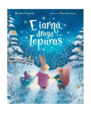 E iarnă, dragă Iepuraș - Hardcover - Giuditta Campello - Curtea Veche