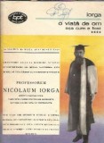 O viata de om volumul 4 Nicolae Iorga biblioteca pentru toti editura Minerva carte veche literatura romana clasica