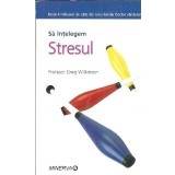 Sa intelegem stresul - Greg Wilkinson