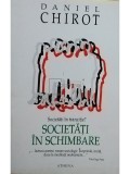 Daniel Chirot - Societati in schimbare (Editia: 1996)