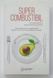 SUPERCOMBUSTIBIL , CHEI KETOGENICE PENTRU A REVELA SECRETELE GRASIMILOR BUNE , RELE ....de dr .JOSEPH MERCOLA si JAMES DINICOLANTONIO , 2019