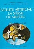 Satelitii artificiali la sfarsit de mileniu - 1988 - Demostene Ionescu (AC15)