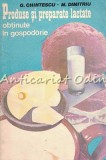 Produse Si Preparate Lactate Obtinute In Gospodarie - G. Chintescu, M. Dimitriu