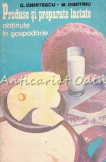 Produse Si Preparate Lactate Obtinute In Gospodarie - G. Chintescu, M. Dimitriu
