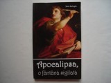 Apocalipsa, o fantana sigilata - Silvio Barbaglia, 2011, Alta editura