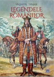 Legendele romanilor - Valentin Tanase - DPH