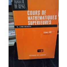 V. Smirnov - Cours de mathematiques superieures Tome III premiere partie