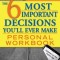 The 6 Most Important Decisions You&#039;ll Ever Make Personal Workbook: Updated for the Digital Age