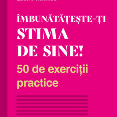 Imbunatateste-ti stima de sine!