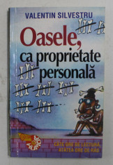 OASELE CA PROPRIETATE PERSONALA de VALENTIN SILVESTRU - SCHITE UMORISTICE , 1993 , DEDICATIE * foto