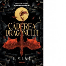 Caderea dragonului (Trilogia Solzii dragonului, partea I) - L. R. Lam, Emil Sirbulescu