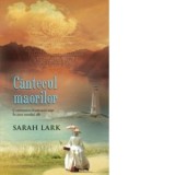 Cantecul maorilor (continuarea frumoasei saga In tara norului alb) - Cornel Stoenescu, Sarah Lark