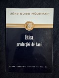 Etica productiei de bani &ndash; Jorg Guido Hulsmann