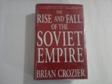 THE RISE AND FALL OF THE SOVIET EMPIRE - BRIAN CROZIER
