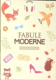 Fabule Moderne Tatiana Tibuleac Carte Romana Editura Libris 2016 Stare Buna Necartonata