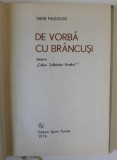 DE VORBA CU BRANCUSI, DESPRE CALEA SUFLETELOR EROILOR -TRETIE PALEOLOG- 1976 *MINIMA UZURA