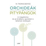 Orchide&aacute;k &eacute;s pitypangok - A magabiztos &eacute;s az &eacute;rz&eacute;keny gyerekek is lehetnek boldogok - W. Thomas Boyce