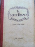 Rene Bazin - La Douce France, Paris 1924, Editie Ilustrata, Carte Veche, Bibliofilie