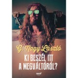 Ki besz&eacute;l itt a Megv&aacute;lt&oacute;r&oacute;l? - Evang&eacute;liumi tan&iacute;t&aacute;sok vil&aacute;gi k&ouml;nt&ouml;sben - G. Nagy L&aacute;szl&oacute;