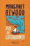 Pui de cotoroanta - Margaret Atwood - Roman, Beletristica