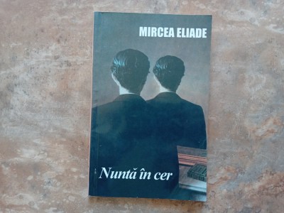 Nunta in cer - Mircea Eliade, 2008 foto