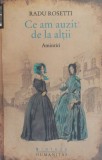Ce am auzit de la altii Amintiri - Radu Rosetti
