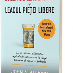 Criza de leadership şi leacul pieţei libere - Paperback brosat - John Allison - Act și Politon