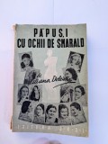 LILIANA DELESCU PAPUSI CU OCHI DE SMARALD EDITURA S.R.D.E.
