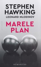 Marele Plan, Leonard Mlodinow, Stephen Hawking - Editura Humanitas foto