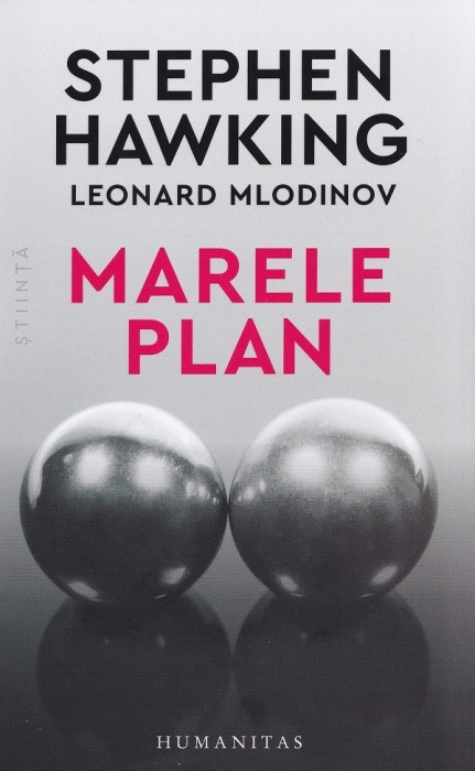 Marele Plan, Stephen Hawking, Leonard Mlodinow - Editura Humanitas