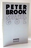 SPATIUL GOL de PETER BROOK , 1997 *PREZINTA SUBLINIERI
