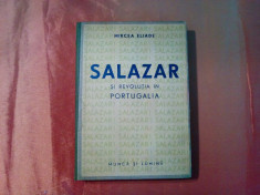 SALAZAR SI REVOLUTIA IN PORTUGALIA - Editia I - Mircea Eliade - 1942, 247 p. foto