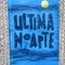 Ultima noapte (Nuvele) &ndash; Huszar Sandor