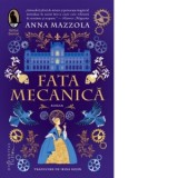 Fata mecanica - Irina Bojin, Anna Mazzola