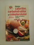 Ghidul caloriilor, carbohidratilor si colesterolului * Invata sa mananci sanatos - Martha Schueneman