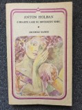 O MOARTE CARE NU DOVEDESTE NIMIC * JOCURILE DANIEI - Anton Holban