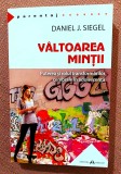 Valtoarea mintii. Puterea si rolul transformarilor. Editura Herald, 2021 - Daniel J. Siegel