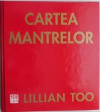 Cartea mantrelor - Lillian Too | Carte Beletristica