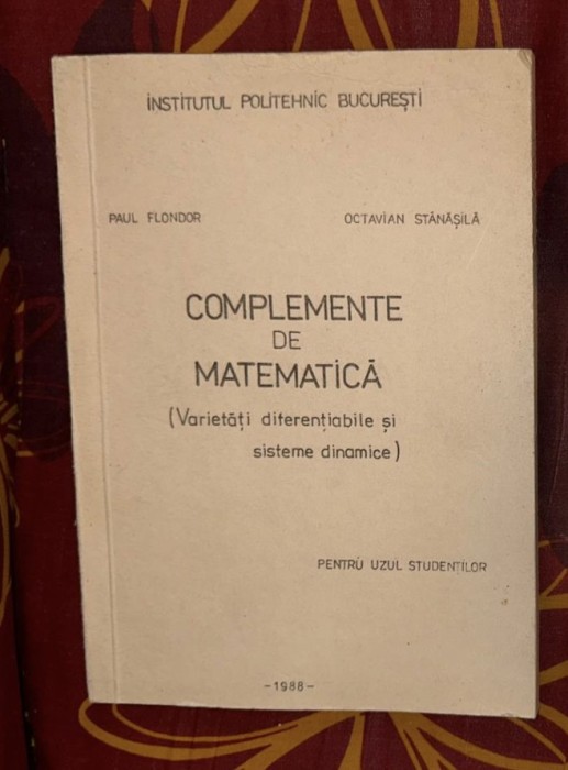 Flondor Stanasila Complemente de matematica Varietati diferentiabile si sisteme dinamice