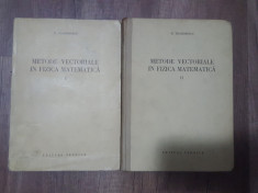 Metode vectoriale in fizica matematica, I-II - N. TEODORESCU foto